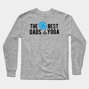 The best dads do yoga (blue) Long Sleeve T-Shirt